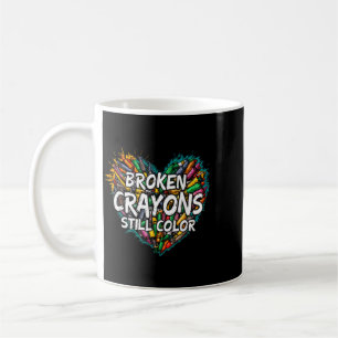 Broken Crayons Colour Mental Health Awareness For Coffee Mug