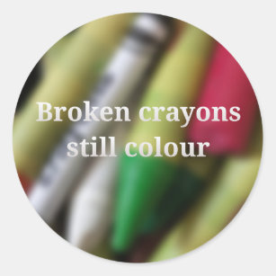 Broken Crayons quote Classic Round Sticker