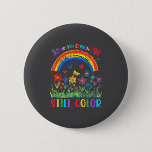 Broken Crayons Still Color Mental Health Awareness 6 Cm Round Badge