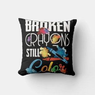 Broken Crayons Still Color Mental Health Awareness Cushion