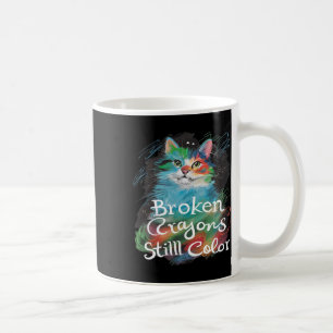 Broken Crayons Still Colour Cat Teacher Mental Hea Coffee Mug