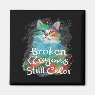 Broken Crayons Still Colour Cat Teacher Mental Hea Magnet