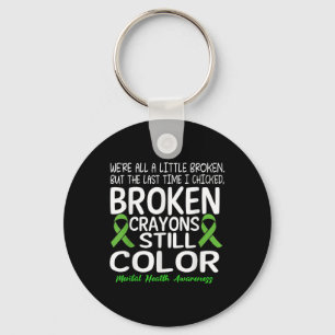 Broken Crayons Still Colour Green Mental Health Aw Key Ring