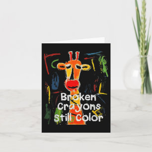 Broken Crayons Still Colour Mental Health Awarenes Card