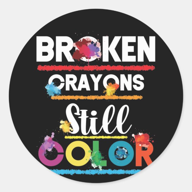 Broken Crayons Still Colour Mental Health Awarenes Classic Round Sticker (Front)