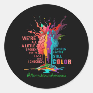Broken Crayons Still Colour Mental Health Awarenes Classic Round Sticker