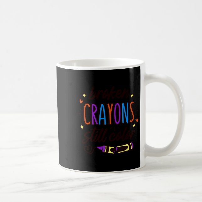 Broken Crayons Still Colour Mental Health Awarenes Coffee Mug (Right)