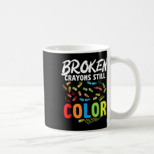 Broken Crayons Still Colour Mental Health Awarenes Coffee Mug
