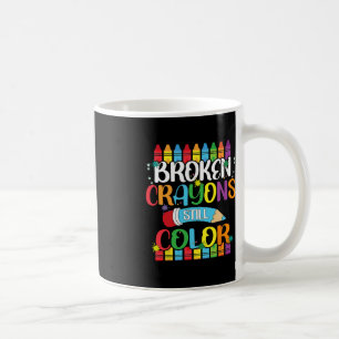 Broken Crayons Still Colour Mental Health Awarenes Coffee Mug