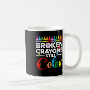 Broken Crayons Still Colour Mental Health Awarenes Coffee Mug