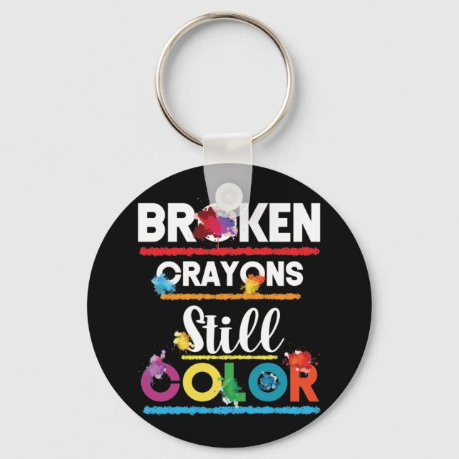 Broken Crayons Still Colour Mental Health Awarenes Key Ring (Front)