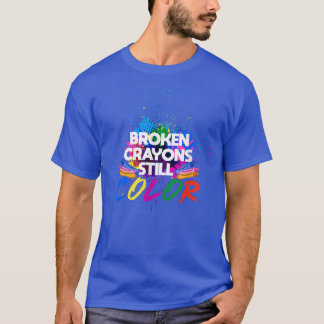 Broken Crayons Still Colour Mental Health Awarenes T-Shirt