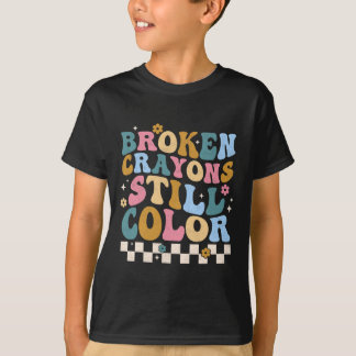 Broken Crayons Still Colour Mental Health Awarenes T-Shirt
