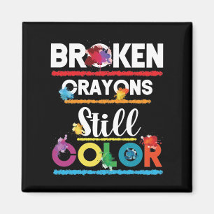 Broken Crayons Still Colour Mental Health Magnet