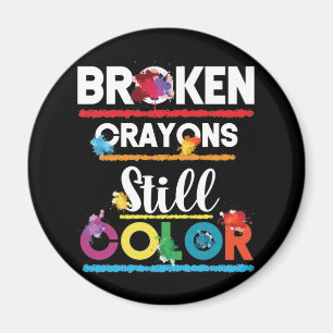 Broken Crayons Still Colour Mental Health Magnet