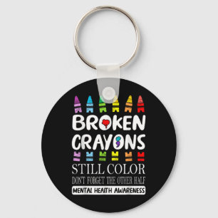 Broken Crayons Still Colour Mental Health S Awaren Key Ring