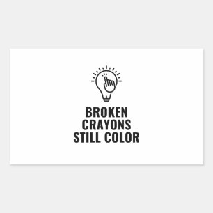 Broken crayons still colour rectangular sticker