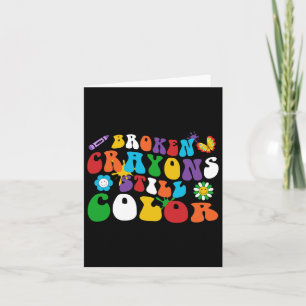 Broken Crayons Still Colour Retro Groovy Hippie Da Card