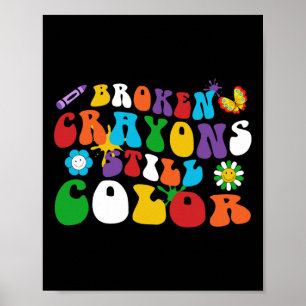 Broken Crayons Still Colour Retro Groovy Hippie Da Poster