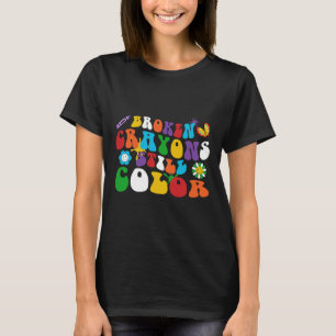 Broken Crayons Still Colour Retro Groovy Hippie Da T-Shirt
