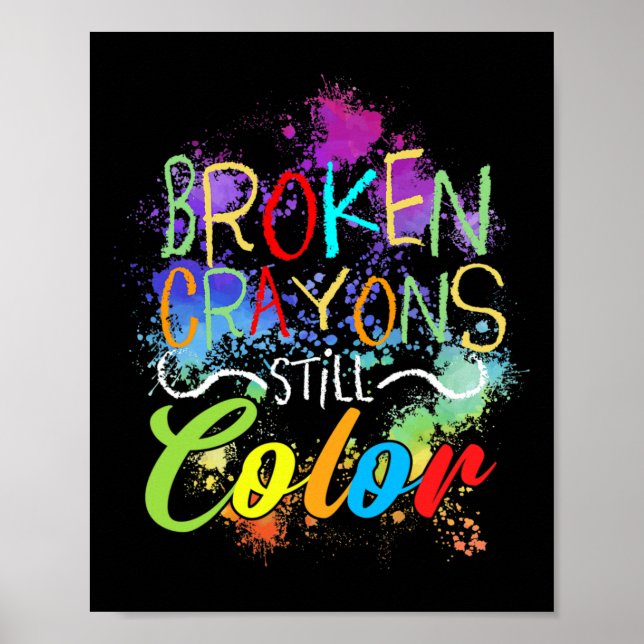 Broken Crayons Still Colour Self Care Mental Healt Poster (Front)