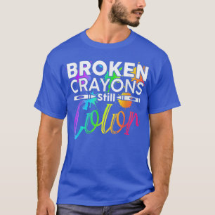 Broken Crayons Still Colour Shirt Mental Health Aw