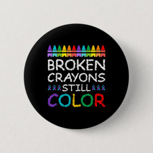 Broken Crayons Still Colour Suicide Prevention 6 Cm Round Badge