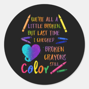 Broken Crayons Still Colour Suicide Prevention Awa Classic Round Sticker