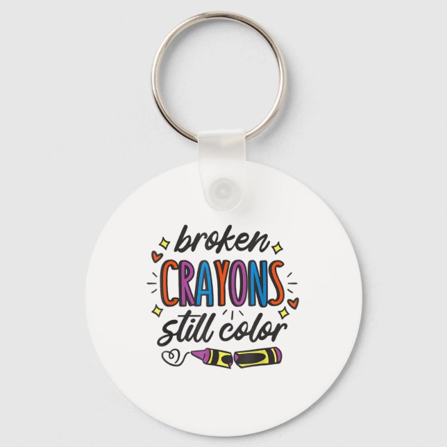 Broken Crayons Still Colour Suicide Prevention Awa Key Ring (Front)