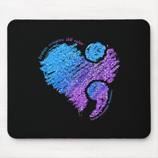 Broken Crayons Still Colour Suicide Prevention Awa Mouse Pad (Front)