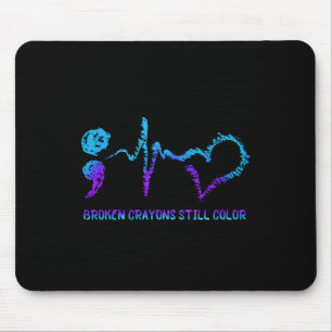 Broken Crayons Still Colour Suicide Prevention Awa Mouse Pad