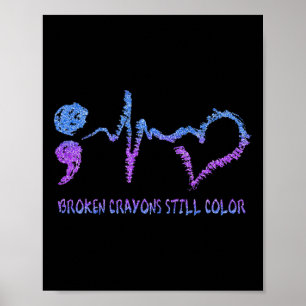 Broken Crayons Still Colour Suicide Prevention Awa Poster