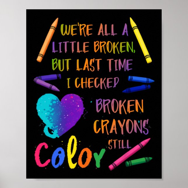 Broken Crayons Still Colour Suicide Prevention Awa Poster (Front)