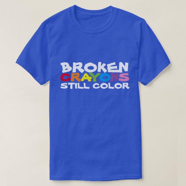 Broken Crayons Still Colour t-shirt (Design Front)