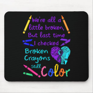 Broken Crayons Still Colour Tee Suicide Prevention Mouse Pad