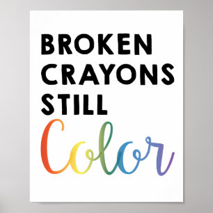 Broken Crayons Still Colour // Wall Art Poster