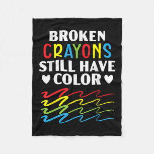 Broken Crayons Still Have Colour Mental Health Awa Fleece Blanket