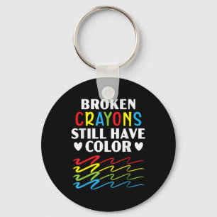 Broken Crayons Still Have Colour Mental Health Awa Key Ring