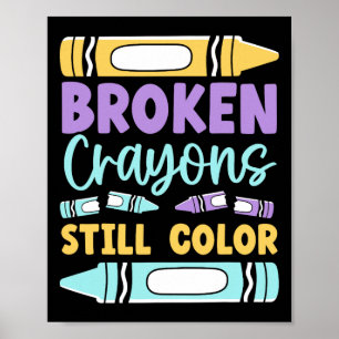 Broken Crayons Still Have Colour Mental Health Awa Poster