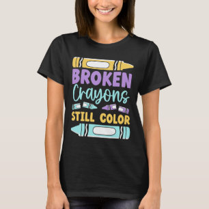 Broken Crayons Still Have Colour Mental Health Awa T-Shirt
