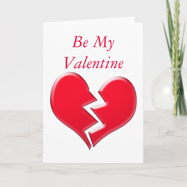 Broken heart, Be My Valentine Holiday Card (Front)