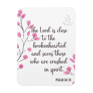 Broken Hearted and Crushed in Spirit Psalm 34:18 Magnet