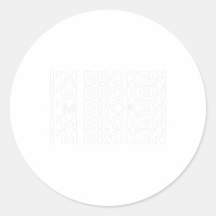 Broken I'm Ok Mental Health Awareness Classic Round Sticker