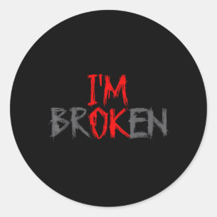 Broken Invisible Illness Broken Mental Health Classic Round Sticker