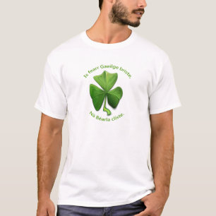 Broken Irish is better than clever English. T-Shirt