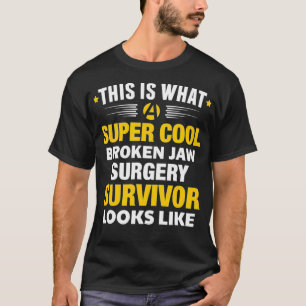 Broken Jaw Surgery Survivor Dislocated Jaw Get Wel T-Shirt