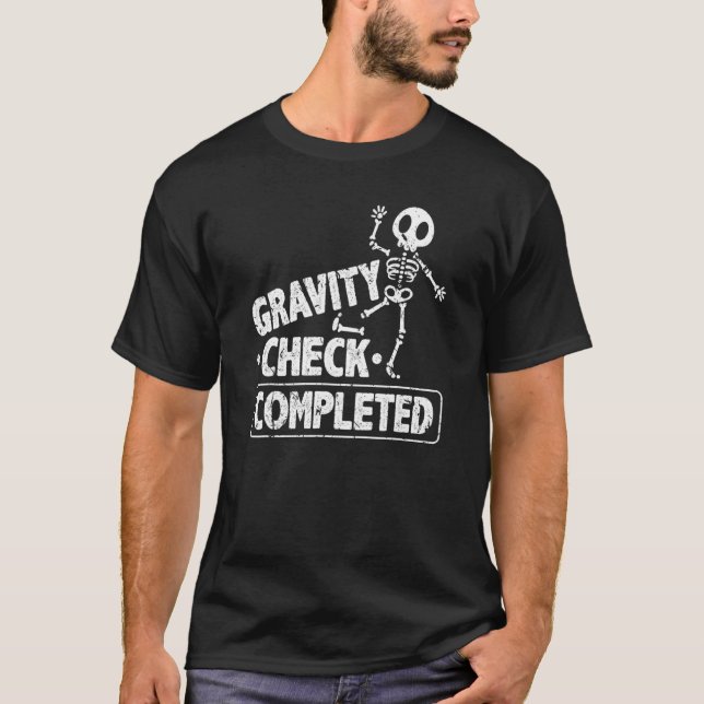 Broken Leg Surgery Gravity Check Knee Injury Skele T-Shirt (Front)