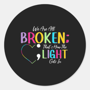 Broken Light Semicolon Fight The Stigma Positive Q Classic Round Sticker