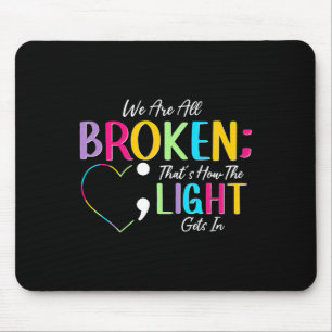 Broken Light Semicolon Fight The Stigma Positive Q Mouse Pad