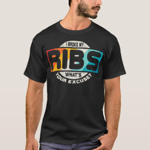 Broken Rib  Fracture Get Well Soon Funny Gift  T-Shirt